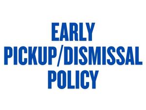 Early Pickup/Dismissal Policy