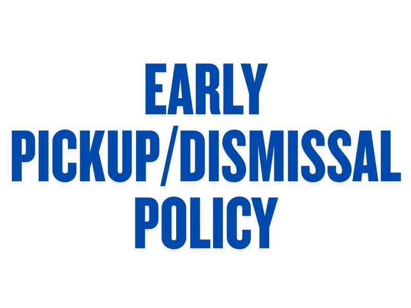 Early Pickup/Dismissal Policy